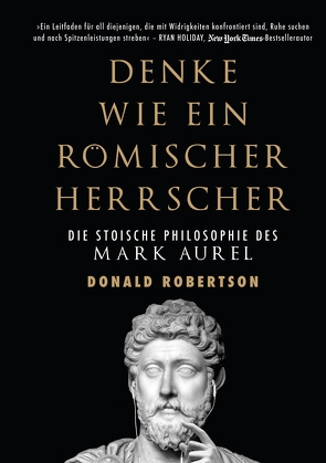 Denke wie ein römischer Herrscher von Braun,  Almuth, Robertson,  Donald