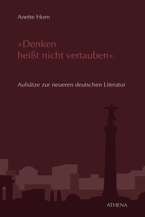 „Denken heißt nicht vertauben“ von Horn,  Anette