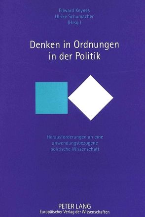 Denken in Ordnungen in der Politik von Keynes,  Edward, Schumacher,  Ulrike