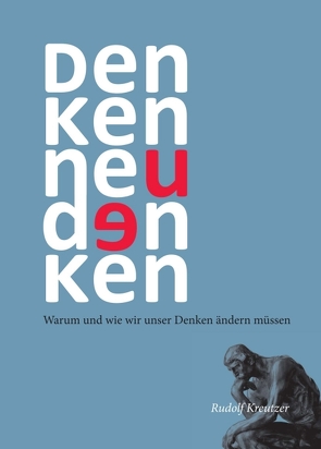 Denken neu denken von Dr. Kreutzer,  Rudolf