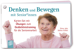 Denken und Bewegen mit Senioren und Seniorinnen von Jahr,  Petra, Kelkel,  Sabine