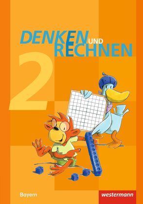 Denken und Rechnen – Ausgabe 2014 für Grundschulen in Bayern von Elsner,  Angelika, Klöpfer,  Dieter, Mayr-Leidnecker,  Stefanie, Sandmann,  Peter, Weigl,  Marion