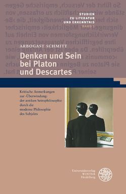 Denken und Sein bei Platon und Descartes von Schmitt,  Arbogast