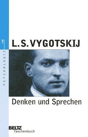 Denken und Sprechen von Lompscher,  Joachim, Métraux,  Alexandre, Rückriem,  Georg, Vygotskij,  Lev Semjonowitsch