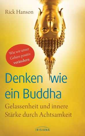 Denken wie ein Buddha von Hanson,  Rick, Krüger,  Knut