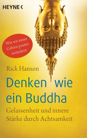 Denken wie ein Buddha von Hanson,  Rick, Krüger,  Knut