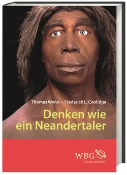 Denken wie ein Neandertaler von Coolidge,  Frederick, Wynn,  Thomas