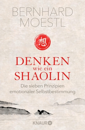 Denken wie ein Shaolin von Moestl,  Bernhard