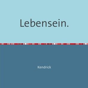 Denkenwelt / Lebensein. von S,  Kendrick