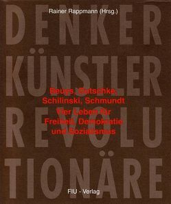 Denker, Künstler, Revolutionäre von Beuys,  Joseph, Köhler,  Henning, Rappmann,  Rainer, Schilinski,  Peter, Schmundt,  Wilhelm, Stüttgen,  Johannes