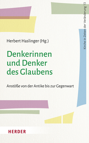 Denkerinnen und Denker des Glaubens von Bischof,  Franz Xaver, Euler,  Walter Andreas, Finlay,  Makrina, Haslinger,  Herbert, Irlenborn,  Bernd, Langenhorst,  Annegret, Möhle,  Hannes, Pollmann,  Karla, Quisinsky,  Michael, Röwekamp,  Georg, Schallenberg,  Peter, Winter,  Elisabeth Thérèse, Zátonyi,  Maura