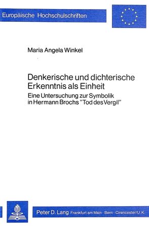 Denkerische und dichterische Erkenntnis als Einheit von Winkel,  Maria Angela