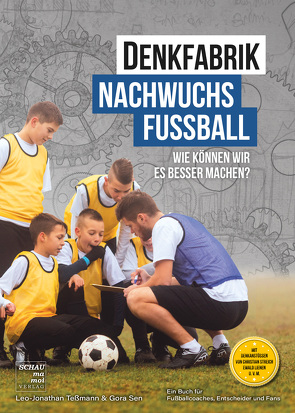 Denkfabrik Nachwuchsfußball von Sen,  Gora, Teßmann,  Leo-Jonathan