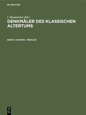 Denkmäler des Klassischen Altertums / Kadmos – Perikles von Baumeister,  I.