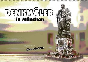 DENKMÄLER in München (Wandkalender 2019 DIN A2 quer) von Wachholz,  Peter