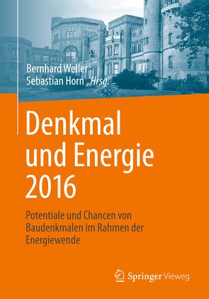 Denkmal und Energie 2016 von Horn,  Sebastian, Weller,  Bernhard