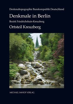 Denkmale in Berlin: Bezirk Friedrichshain-Kreuzberg von Dame,  Thorsten, Donath,  Matthias, Glabau,  Leonie, Hofmann,  Michael, Schulz,  Gabriele, Vogt,  Olav