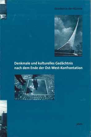 Denkmale und kulturelles Gedächtnis nach dem Ende der Ost-West-Konfrontation von Dolff-Bonekämper,  Gabi, Schönemann,  Carolin, Voolen,  Edward van, Zimmermann,  Inge