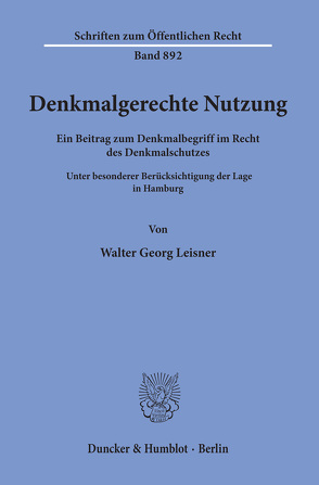 Denkmalgerechte Nutzung. von Leisner,  Walter Georg