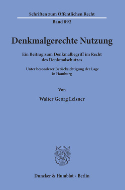 Denkmalgerechte Nutzung. von Leisner,  Walter Georg