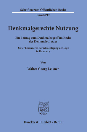 Denkmalgerechte Nutzung. von Leisner,  Walter Georg