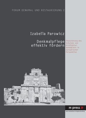 Denkmalpflege effektiv fördern von Parowicz,  Izabella