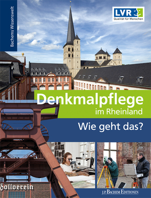 Denkmalpflege – Wie geht das? von LVR-Amt für Denkmalpflege im Rheinland