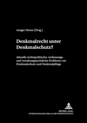 Denkmalrecht unter Denkmalschutz? von Hense,  Ansgar