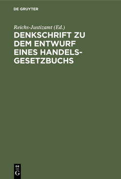 Denkschrift zu dem Entwurf eines Handelsgesetzbuchs von Reichs-Justizamt