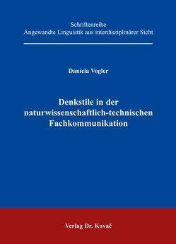 Denkstile in der naturwissenschaftlich-technischen Fachkommunikation von Vogler,  Daniela