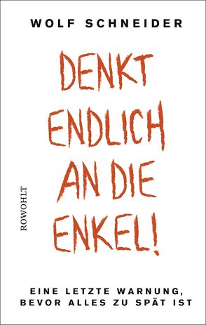 Denkt endlich an die Enkel! von Schneider,  Wolf