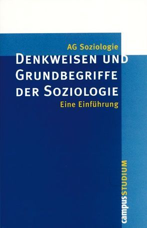 Denkweisen und Grundbegriffe der Soziologie von AG Soziologie, 