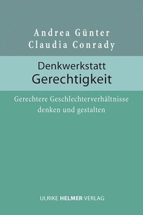 Denkwerkstatt Gerechtigkeit von Conrady,  Claudia, Günter,  Andrea, Harth,  Elfriede, Holzäpfel,  Lena, Löbert,  Traude