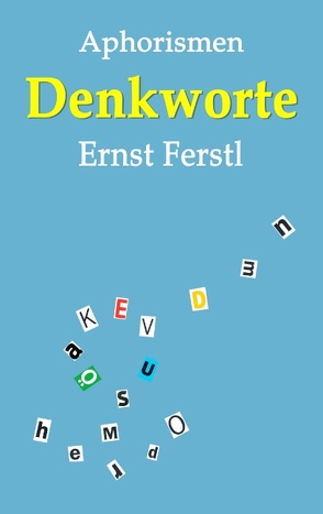 Denkworte von Ferstl,  Ernst