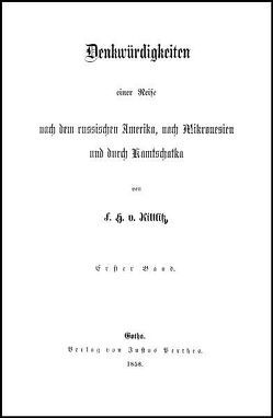 Denkwürdigkeiten einer Reise nach dem russischen Amerika, nach Mikronesien und durch Kamtschatka von Kittlitz,  Friedrich Heinrich von, König,  Viola