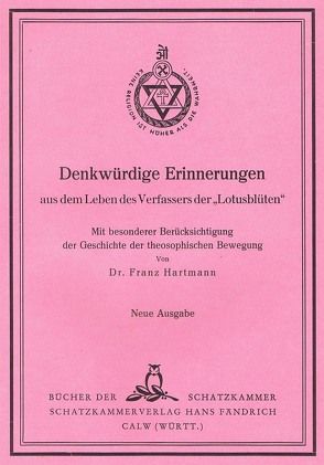 Denkwürdige Erinnerungen aus dem Leben des Verfassers der „Lotusblüten“. von Hartmann,  Franz