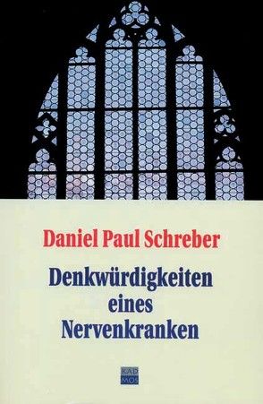Denkwürdigkeiten eines Nervenkranken von Schreber,  Daniel Paul