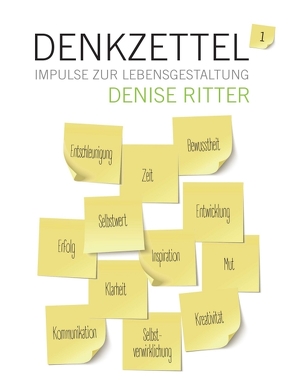 Denkzettel – Impulse zur Lebensgestaltung von Ritter,  Denise