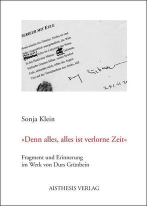 Denn alles, alles ist verlorne Zeit von Klein,  Sonja