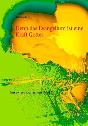 Denn das Evangelium ist eine Kraft Gottes von Seinsche,  Rudi