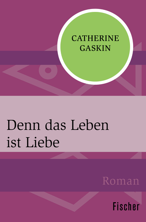 Denn das Leben ist Liebe von Donant,  Leonore, Gaskin,  Catherine, Trausil,  Hans