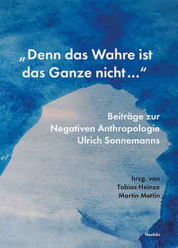 „Denn das Wahre ist das Ganze nicht …“ von Bajohr,  Hannes, Behrens,  Roger, Bella,  Daniel, Bethscheider,  Konstantin, Edinger,  Sebastian, Eusterschulte,  Anne, Fiebig,  Paul, Fink,  Lea, Godart,  Simon, Gutfleisch,  Henning, Heinze,  Tobias, Mettin,  Martin, Rölli,  Marc, Schmidt,  Mario Cosimo, Schubert,  Jochen, Seiwert,  Elvira, Stederoth,  Dirk, Zunke,  Christine