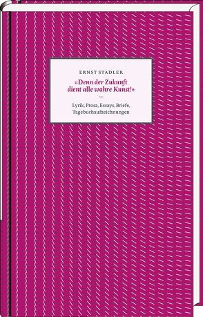 «Denn der Zukunft dient alle wahre Kunst!» von Luckscheiter,  Christian, Schmidt-Bergmann,  Hansgeorg, Stadler,  Ernst