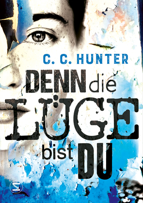 Denn die Lüge bist du von Hamer,  Tanja, Hunter,  C.C.