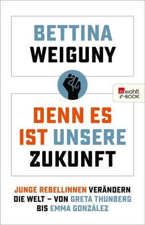 Denn es ist unsere Zukunft von Weiguny,  Bettina