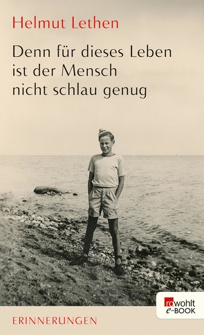 Denn für dieses Leben ist der Mensch nicht schlau genug von Lethen,  Helmut