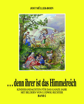 …denn ihrer ist das Himmelreich von Müller-Bohn,  Jost