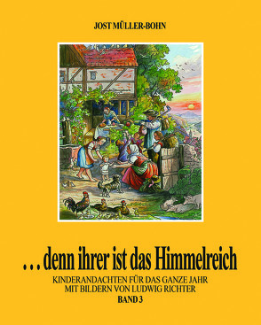 …denn ihrer ist das Himmelreich von Müller-Bohn,  Jost