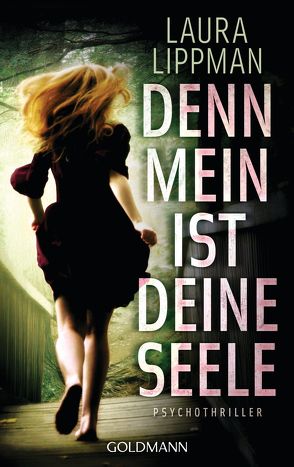 Denn mein ist deine Seele von Lippman,  Laura