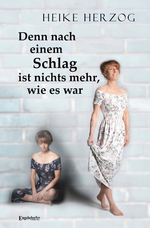 Denn nach einem Schlag ist nichts mehr, wie es war von Herzog,  Heike